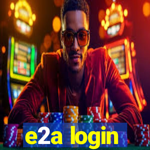 e2a login